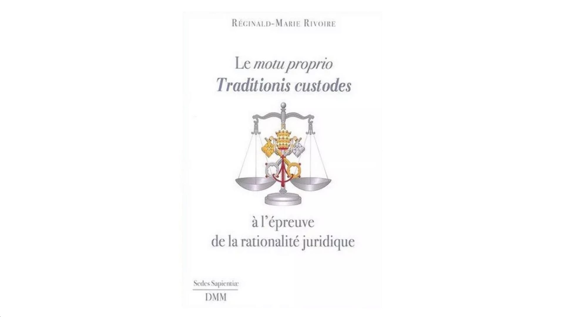Le motu proprio Traditionis custodes à l'épreuve de la rationalité juridique
