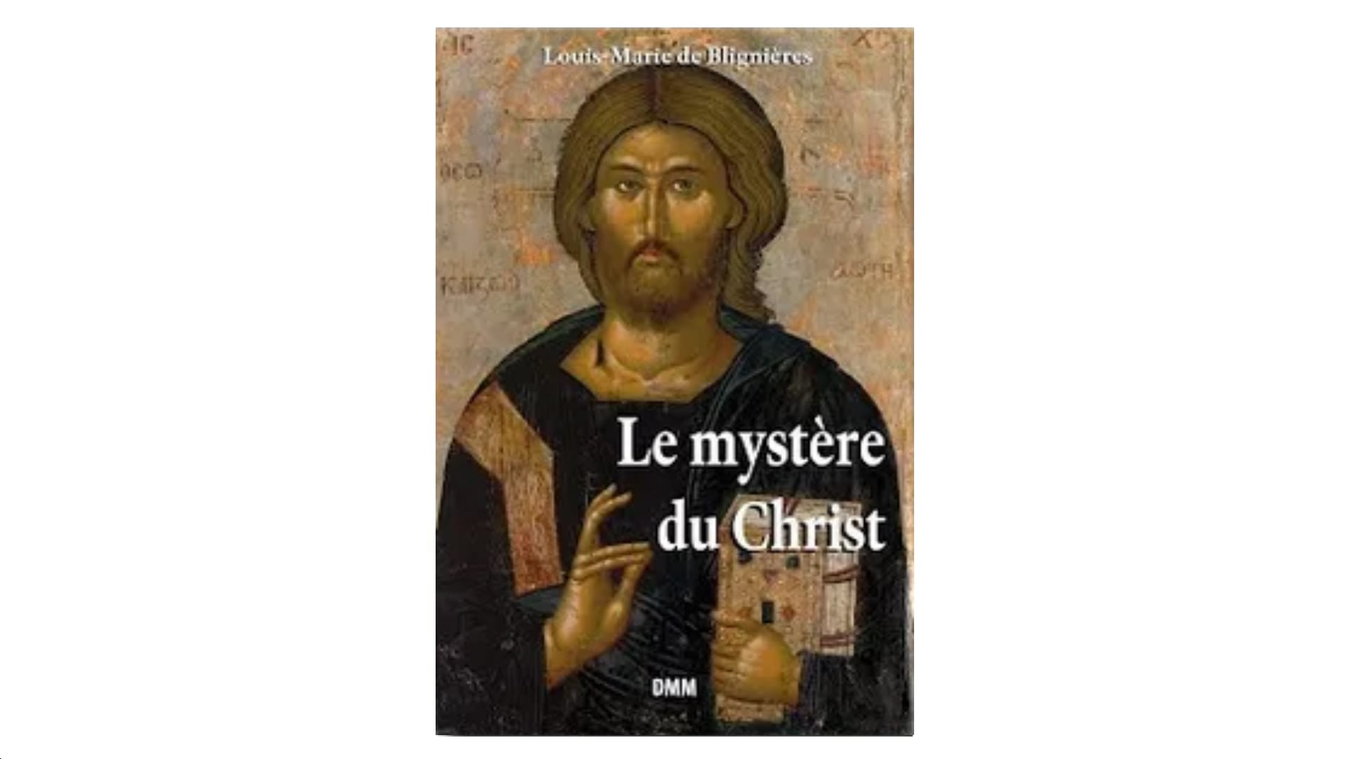 Le mystère du Christ - par Louis-Marie de Blignières