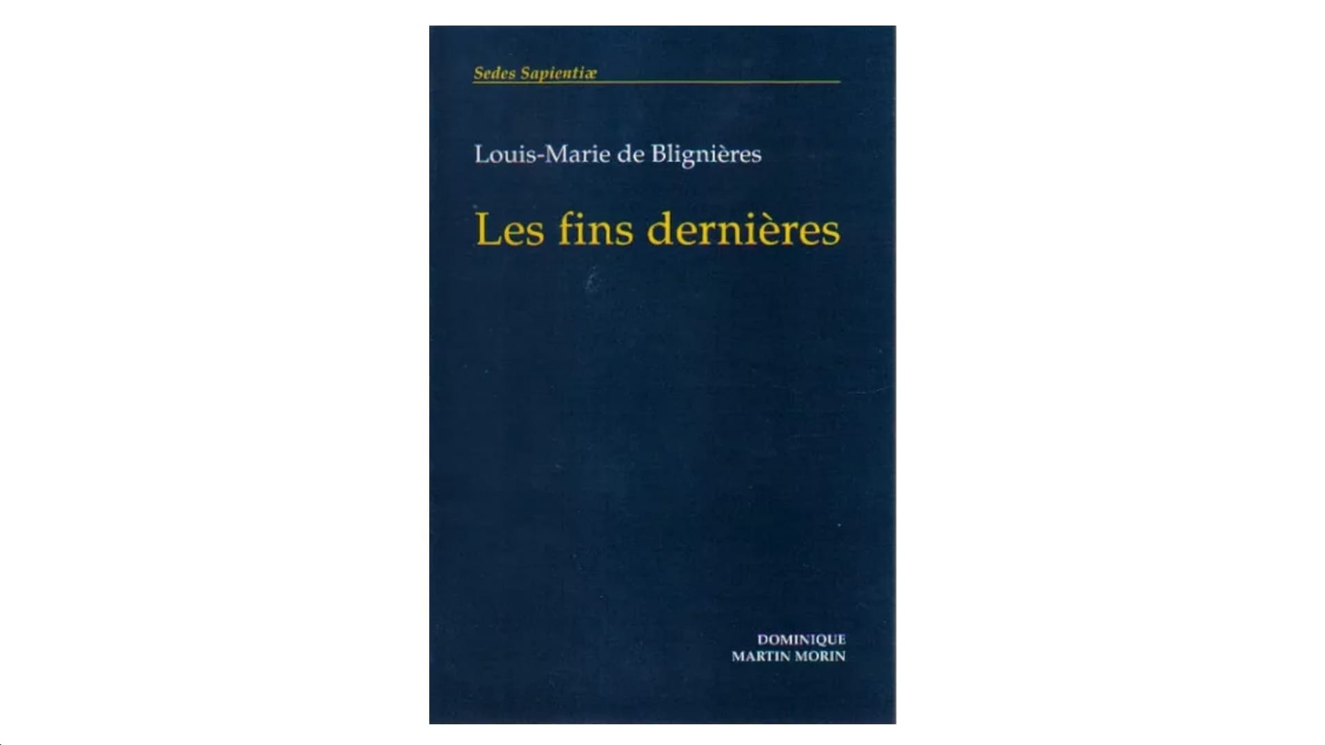 Les fins dernières - par Louis-Marie de Blignières