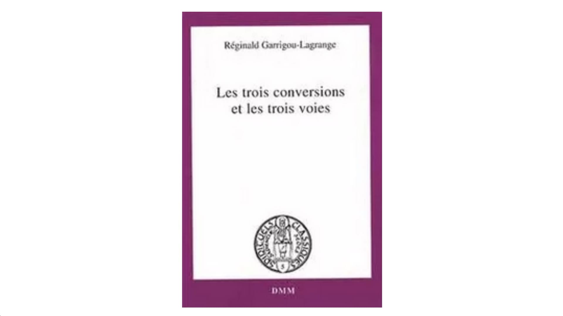 Les trois conversions et les trois voies - par Réginald Garrigou-Lagrange