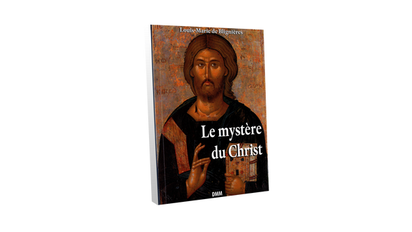 Le mystère du Christ - par Louis-Marie de Blignières