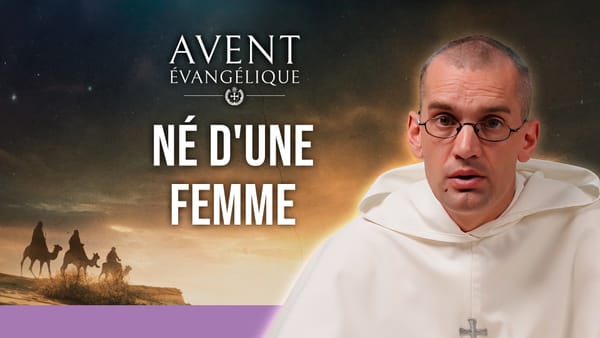 🕯️ AE J20 – Jésus, né d’une femme, né sous la Loi