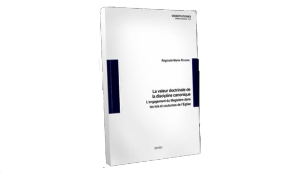 La valeur doctrinale de la discipline canonique - par le Père Réginald-M. Rivoire