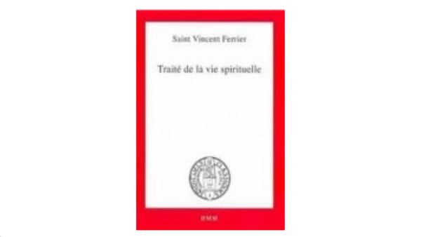 Traité de la vie spirituelle - par saint Vincent Ferrier