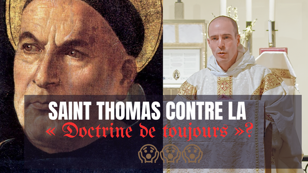 Saint Thomas contre la "doctrine de toujours " ?